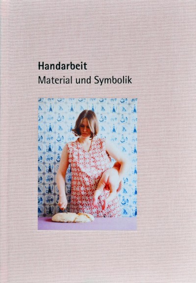 Handarbeit - Material und Symbolik