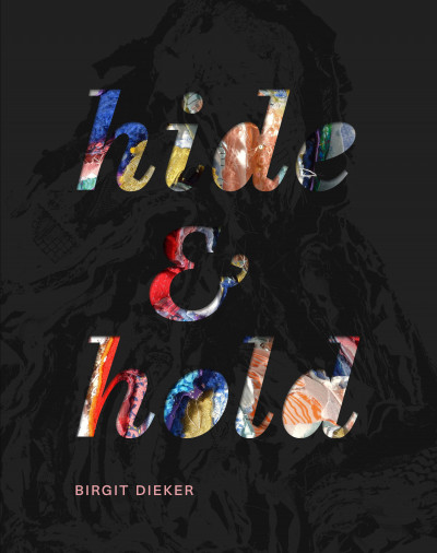 Birgit Dieker, hide & hold